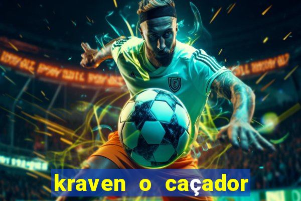 kraven o caçador filme completo dublado pobreflix